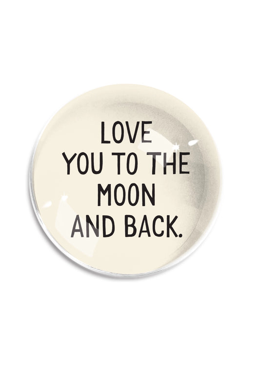 Love You To the Moon Paperweight