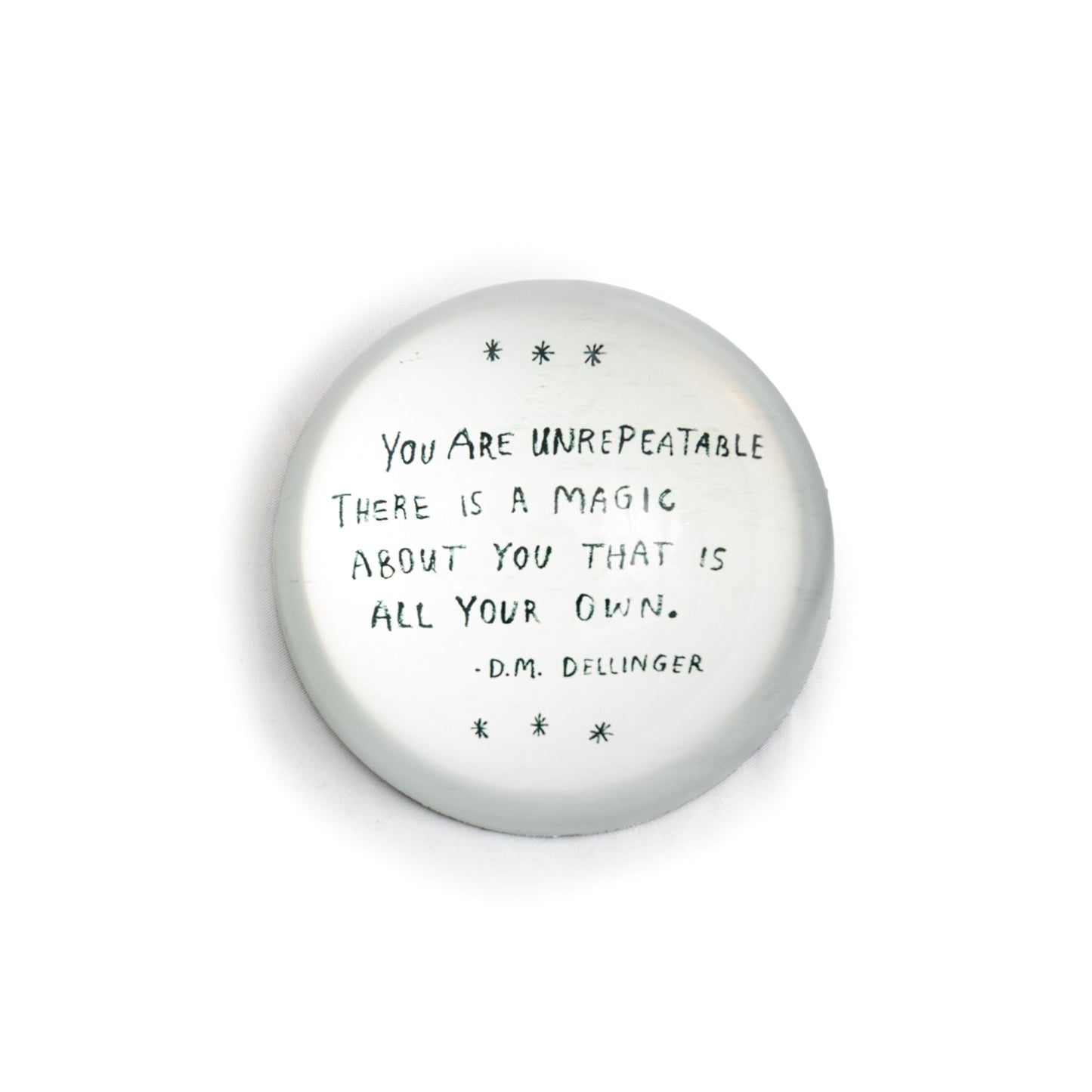 You Are Unrepeatable Paperweight