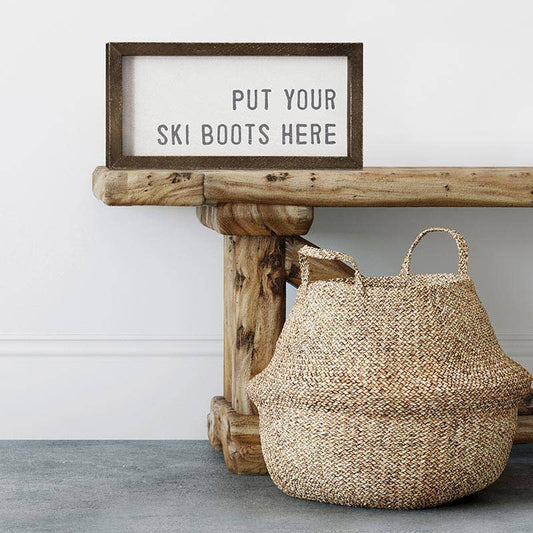 Put Your Ski Boots Here Board