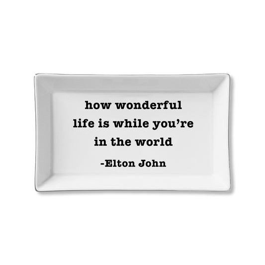 Wonderful Life Is - Elton John Tray