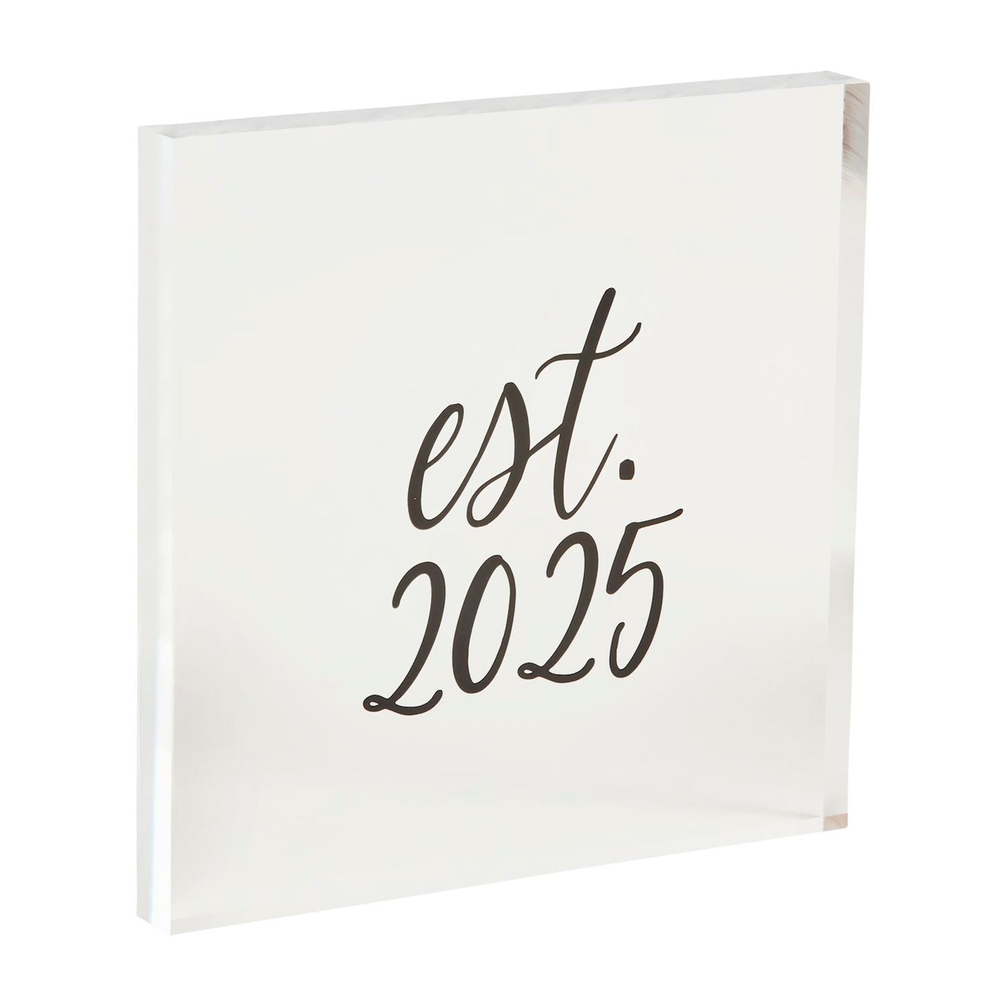 Est 2025 Acrylic Plaque
