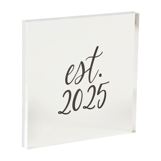 Est 2025 Acrylic Plaque