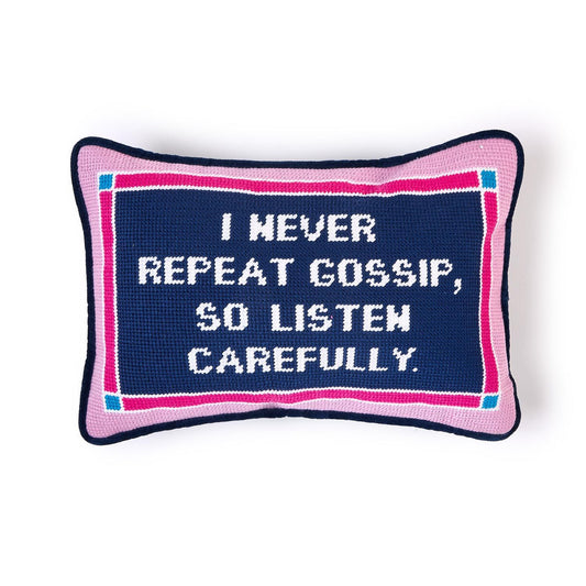 I Never Repeat Gossip  Pillow