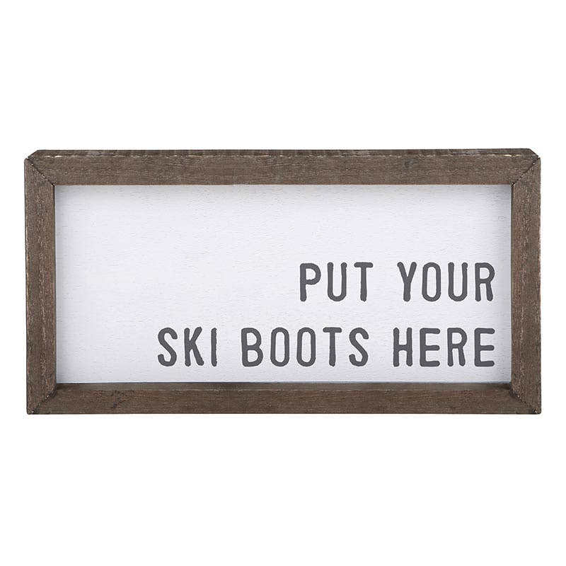 Put Your Ski Boots Here Board