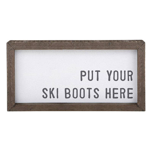 Put Your Ski Boots Here Board