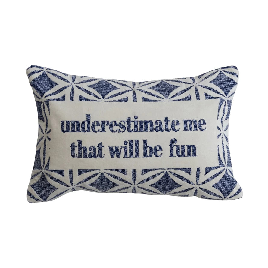 Underestimated Embroidered Pillow