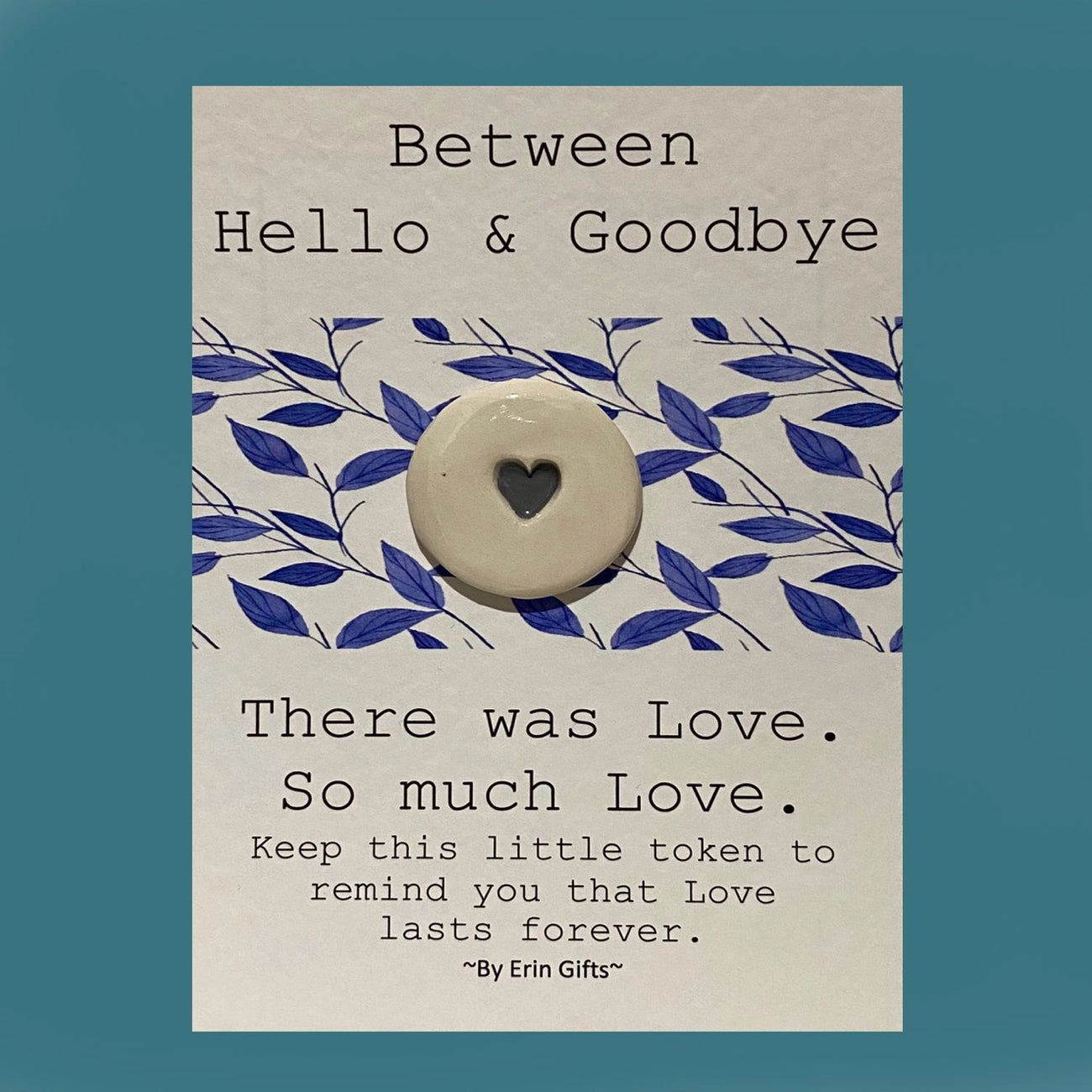 Between Hello and Goodbye Ceramic Token Hug Card