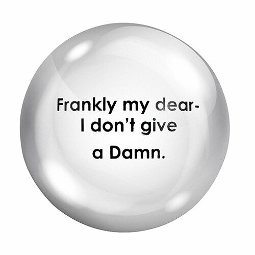 Frankly Dear Paperweight